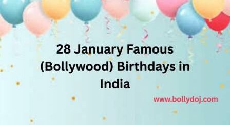 January 28 Bollywood Birthdays | 28 January Famous Birthdays in India